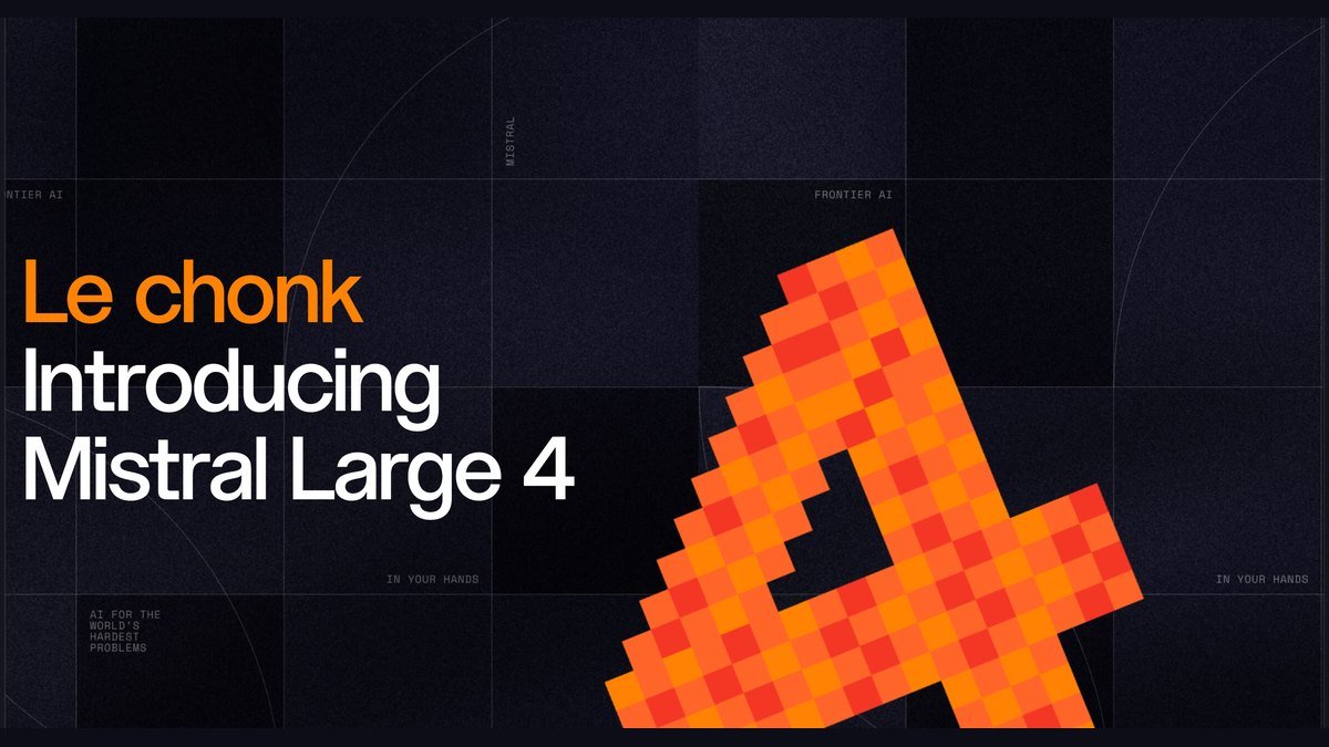 En-tête de l'annonce de Mistral : « Le chonk, Introducing Mistral Large 4 » en lettres blanches et orange sur fond sombre, à côté d'un grand chiffre 4 en pixels orange et rouges.